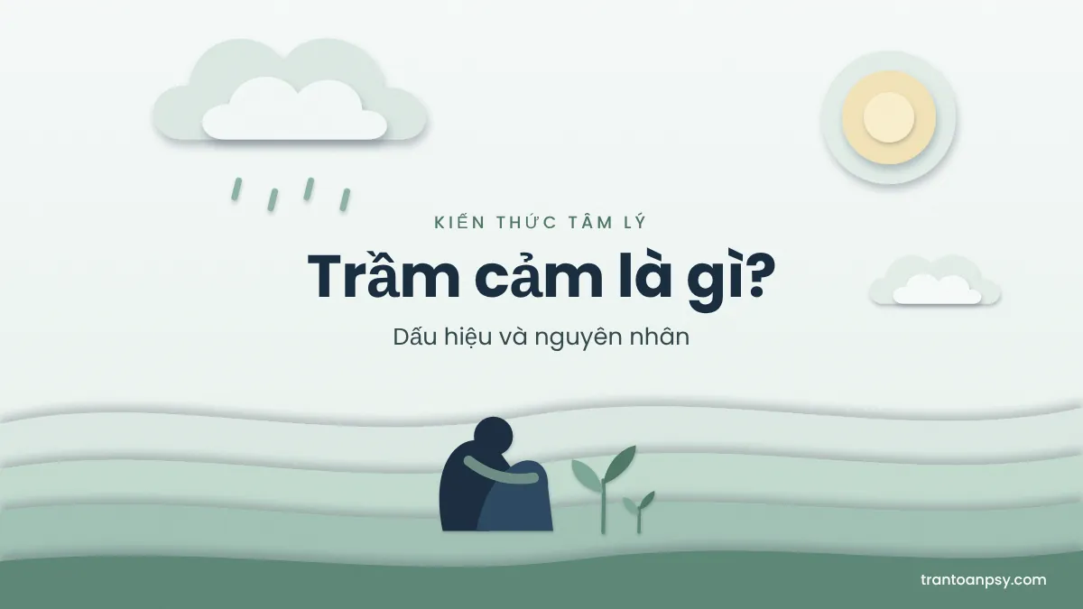 Trầm cảm là gì? Dấu hiệu, nguyên nhân và khi nào nên đi khám